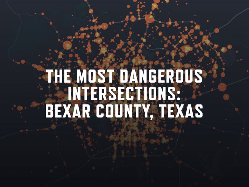 The Most Dangerous Intersections: Bexar County, Texas