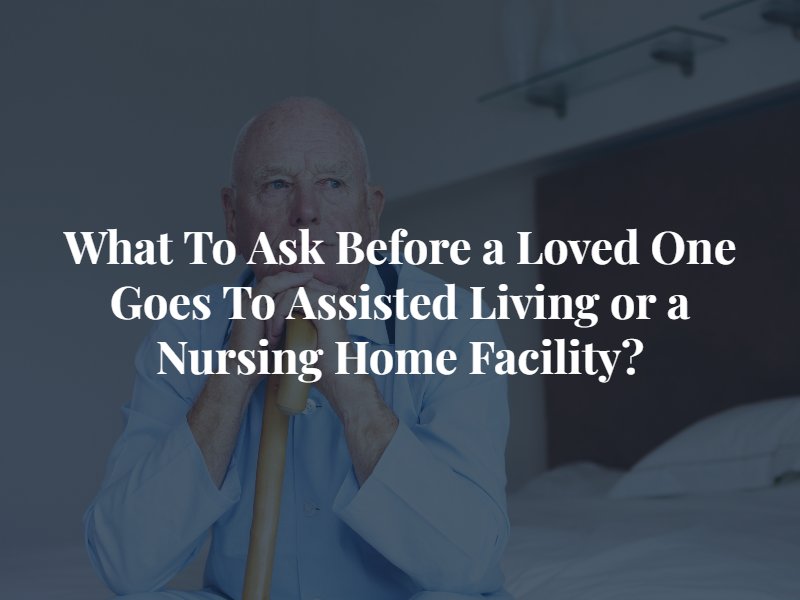 what-to-ask-a-parent-going-to-a-nursing-home